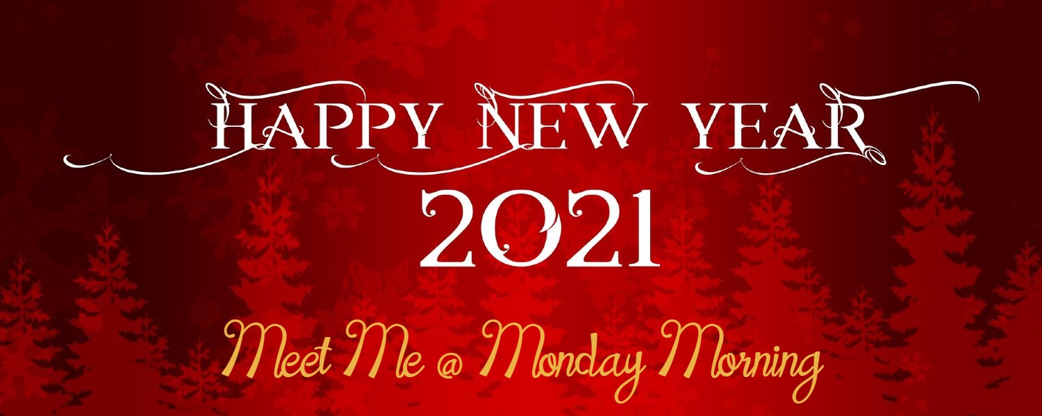 haapy new year 2021 meet me at monday morning